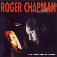 Purchase Roger Chapman - Techno-Prisoners