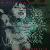 Purchase Lydia Lunch - Shotgun Wedding (With Rowland S. Howard) CD1