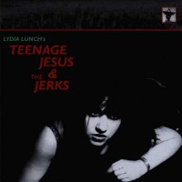Purchase Lydia Lunch - Everything (As Teenage Jesus And The Jerks)