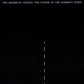 Buy The Magnetic Fields - The Charm Of The Highway Strip Mp3 Download