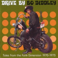 Purchase Bo Diddley - Drive By - Tales From The Funk Dimension 1970-1973