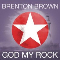 Purchase Brenton Brown - God My Rock (CDS)