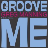 Purchase Greg Manning - Groove Me (CDS)