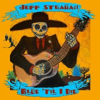 Purchase Jeff Strahan - Blue 'til I Die