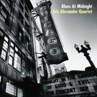 Purchase Eric Alexander Quartet - Blues At Midnight