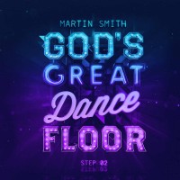 Purchase Martin Smith - God's Great Dance Floor - Step 02