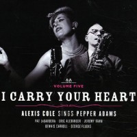 Purchase Alexis Cole - I Carry Your Heart: Alexis Cole Sings Pepper Adams
