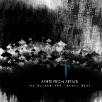 Purchase Ashes From Affair - We Burned The Forest Down