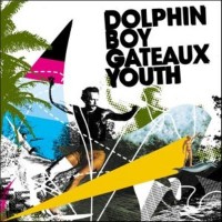 Purchase Dolphin Boy - Gateaux Youth