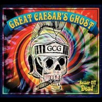 Purchase Great Caesar's Ghost - Better Off Dead