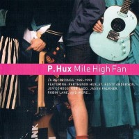 Purchase P. Hux - Mile High Fan (L.A Recordings From 1988-1993)