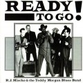 Buy RJ Mischo - Ready To Go! (With The Teddy Morgan Blues Band) Mp3 Download