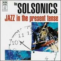 Purchase Solsonics - Jazz In The Present Tense