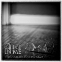 Purchase Alive In Me - Through The Looking Glass