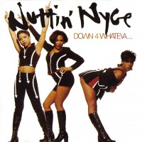 Purchase Nuttin' Nyce - Down 4 Whateva...