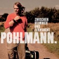 Buy Pohlmann - Zwischen Heimweh Und Fernsucht Mp3 Download