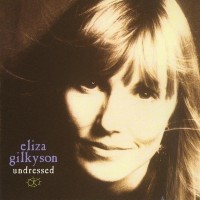 Purchase Eliza Gilkyson - Undressed