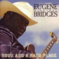 Purchase Eugene ''Hideaway'' Bridges - Rock And A Hard Place