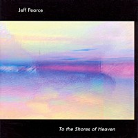 Purchase Jeff Pearce - To The Shores Of Heaven