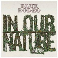 Purchase Blue Rodeo - In Our Nature