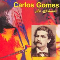 Purchase Carlos Gomes - Lo Schiavo (Remastered 1999) CD1