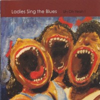 Purchase Ladies Sing The Blues - Uh Oh Yeah