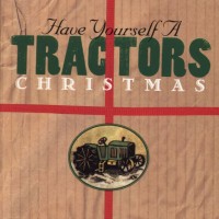 Purchase The Tractors - Have Yourself A Tractors Christmas