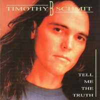 Purchase Timothy B. Schmit - Tell Me The Truth