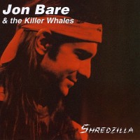 Purchase Jon Bare & The Killer Whales - Shredzilla