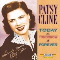 Purchase Patsy Cline - Today, Tomorrow And Foreve r