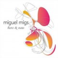 Buy Miguel Migs - Here & Now CD1 Mp3 Download