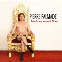 Purchase Pierre Palmade - Interdit Aux Moins De Trente Ans