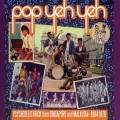 Buy VA - Pop Yeh Yeh: Psychedelic Rock From Singapore And Malaysia 1964-1970, Vol. 1 Mp3 Download