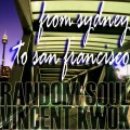 Buy Random Soul - San Francisco To Sidney (With Vincent Kwok) (MCD) Mp3 Download