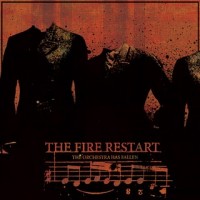 Purchase The Fire Restart - The Orchestra Has Fallen (EP)