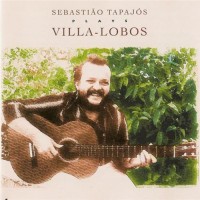 Purchase Sebastiao Tapajos - Sebastiao Tapajos Plays Villa-Lobos