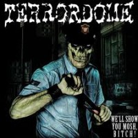 Purchase Terrordome - We'll Show You Mosh Bitch!
