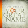 Buy Paul Wilbur - Your Great Name Mp3 Download