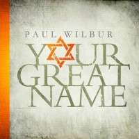 Purchase Paul Wilbur - Your Great Name