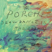 Purchase Porches - Slow Dance In The Cosmos