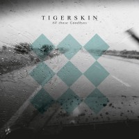 Purchase Tigerskin - All Those Goodbyes