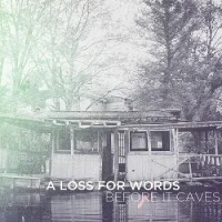 Purchase A Loss For Words - Before It Caves