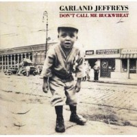 Purchase Garland Jeffreys - Don't Call Me Buckwheat