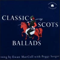 Purchase Ewan Maccoll & Peggy Seeger - Classic Scots Ballads (Remastered 2002)