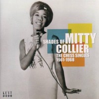 Purchase Mitty Collier - Shades Of Mitty Collier: The Chess Singles (1961-1968)
