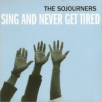 Purchase The Sojourners - Sing And Never Get Tired
