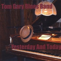 Purchase Tom Gary Blues Band - Yesterday And Today