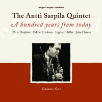 Purchase Antti Sarpila Quintet - A Hundred Years From Today