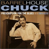 Purchase Barrelhouse Chuck - Prescription For The Blues