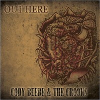 Purchase Cody Beebe & The Crooks - Out Here